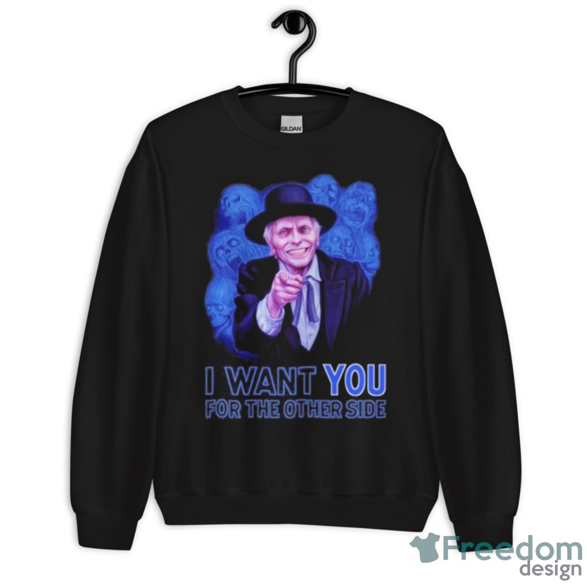 I Want You For The Other Side Shirt - Unisex Crewneck Sweatshirt