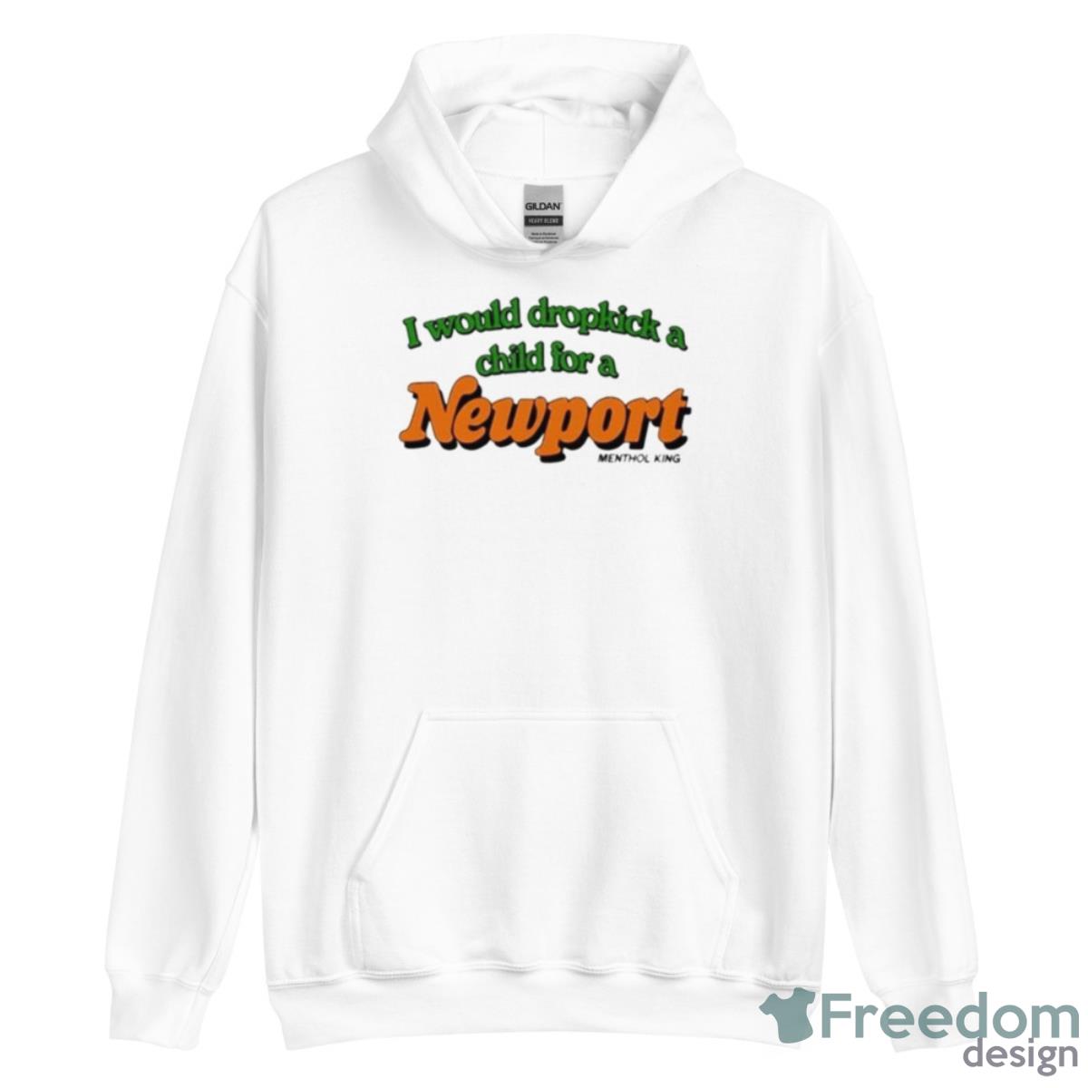 I Would Dropkick A Child For A Newport Menthol King Shirt - Unisex Heavy Blend Hooded Sweatshirt