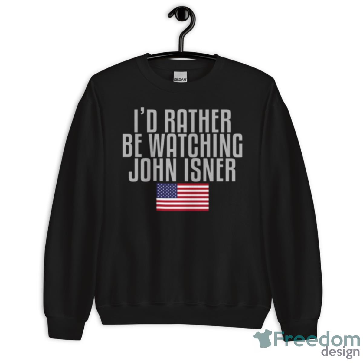 I’d Rather Be Watching John Isner Tennis Player Shirt - Unisex Crewneck Sweatshirt