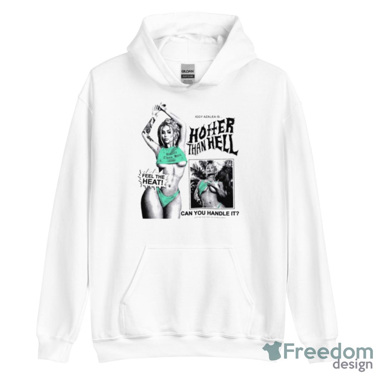 Iggy Azalea Is Hotter Than Hell Shirts image Iggy Azalea Is Hotter Than Hell Shirts - Unisex Heavy Blend Hooded Sweatshirt