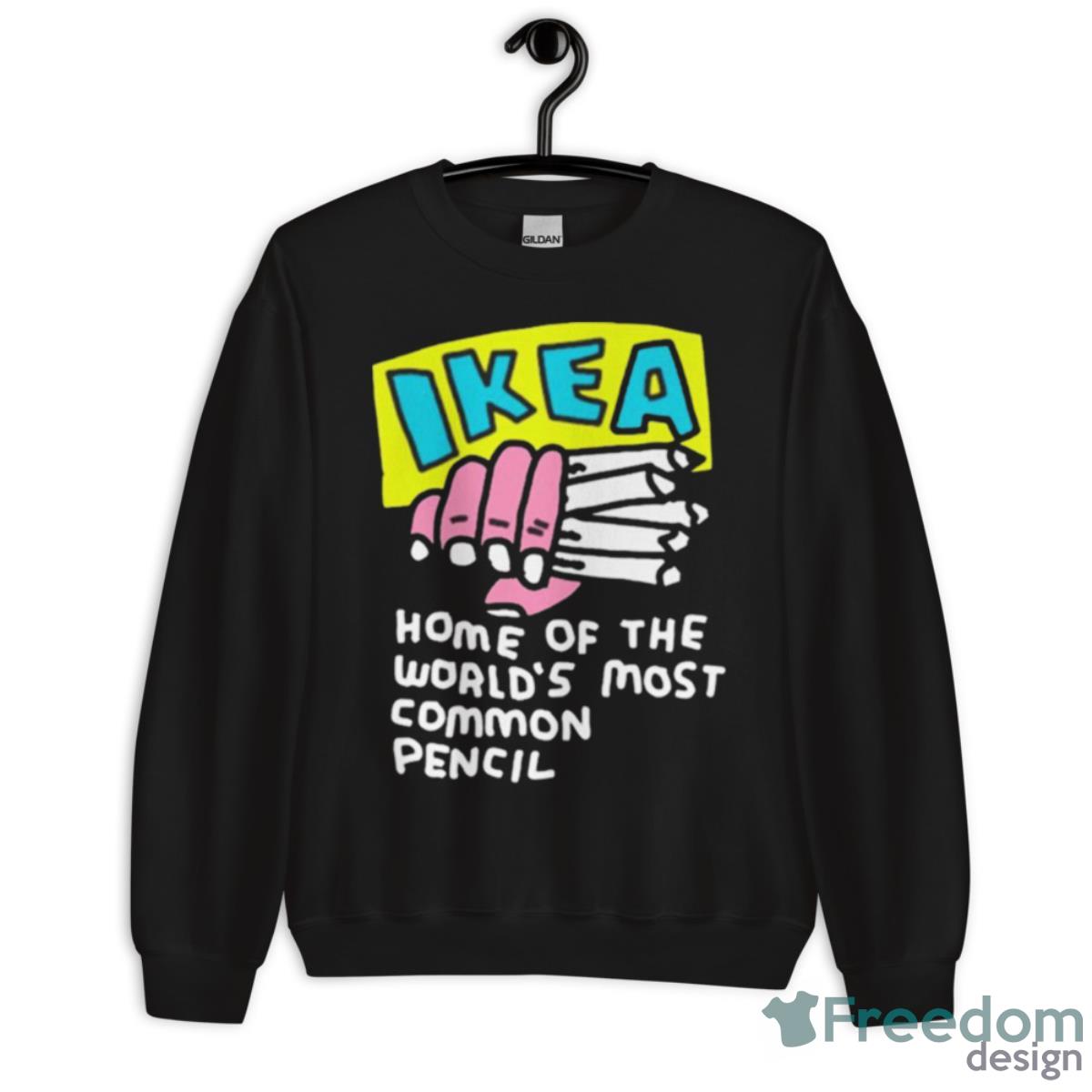 Ikea Home Of The World’s Most Common Pencil Shirt - Unisex Crewneck Sweatshirt