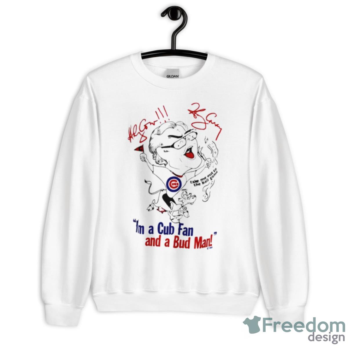 I'm a cub fan and a bud man Chicago Cubs T-shirt, hoodie, sweater