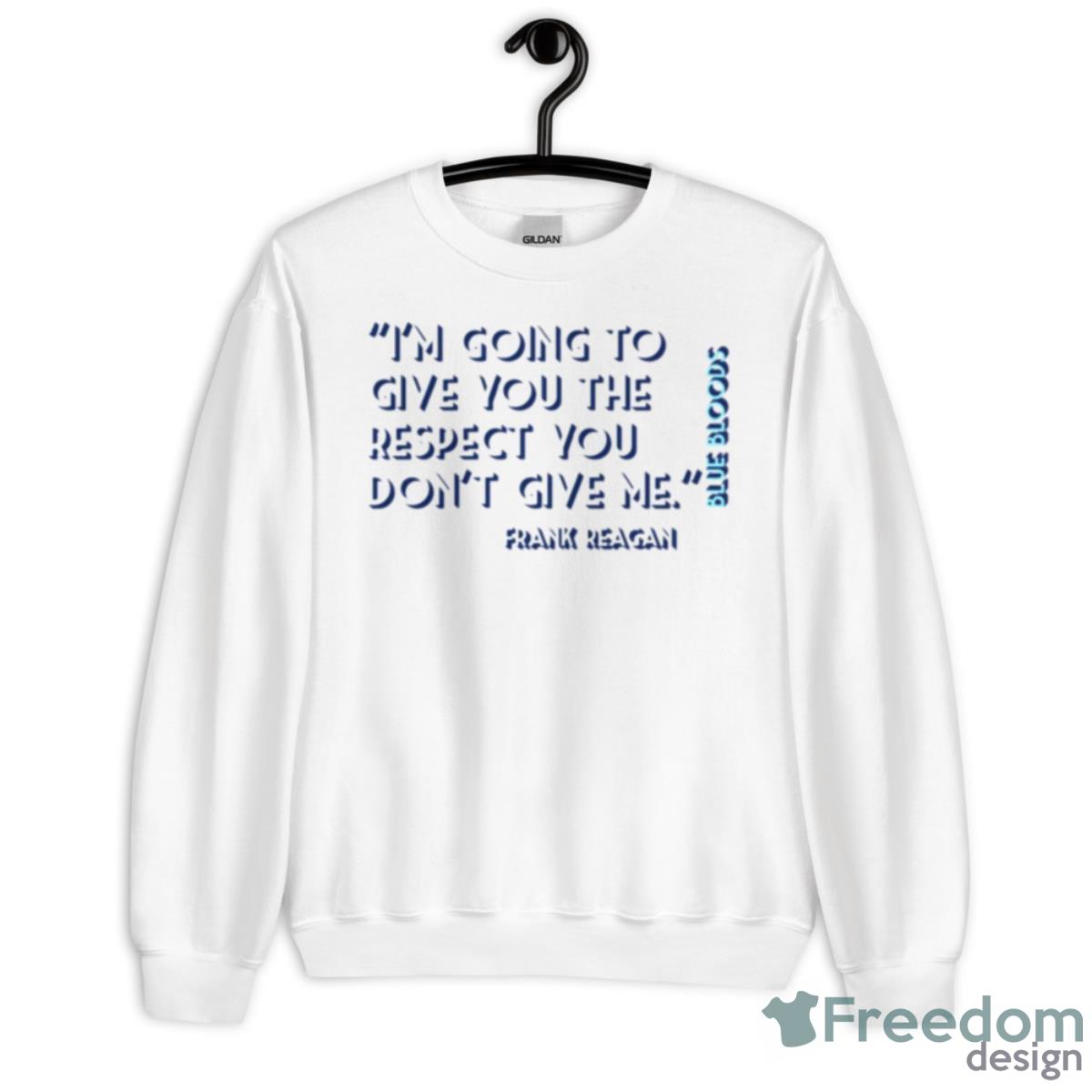 Im Going To Give You The Respect Blue Bloods Shirt - Unisex Heavy Blend Crewneck Sweatshirt