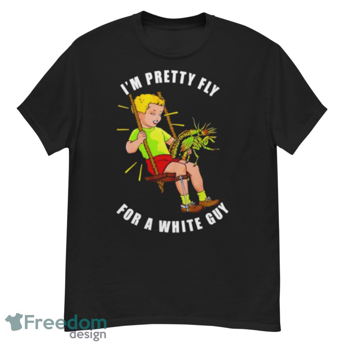 I’m Pretty Fly For A White Guy Shirt - G500 Men’s Classic T-Shirt