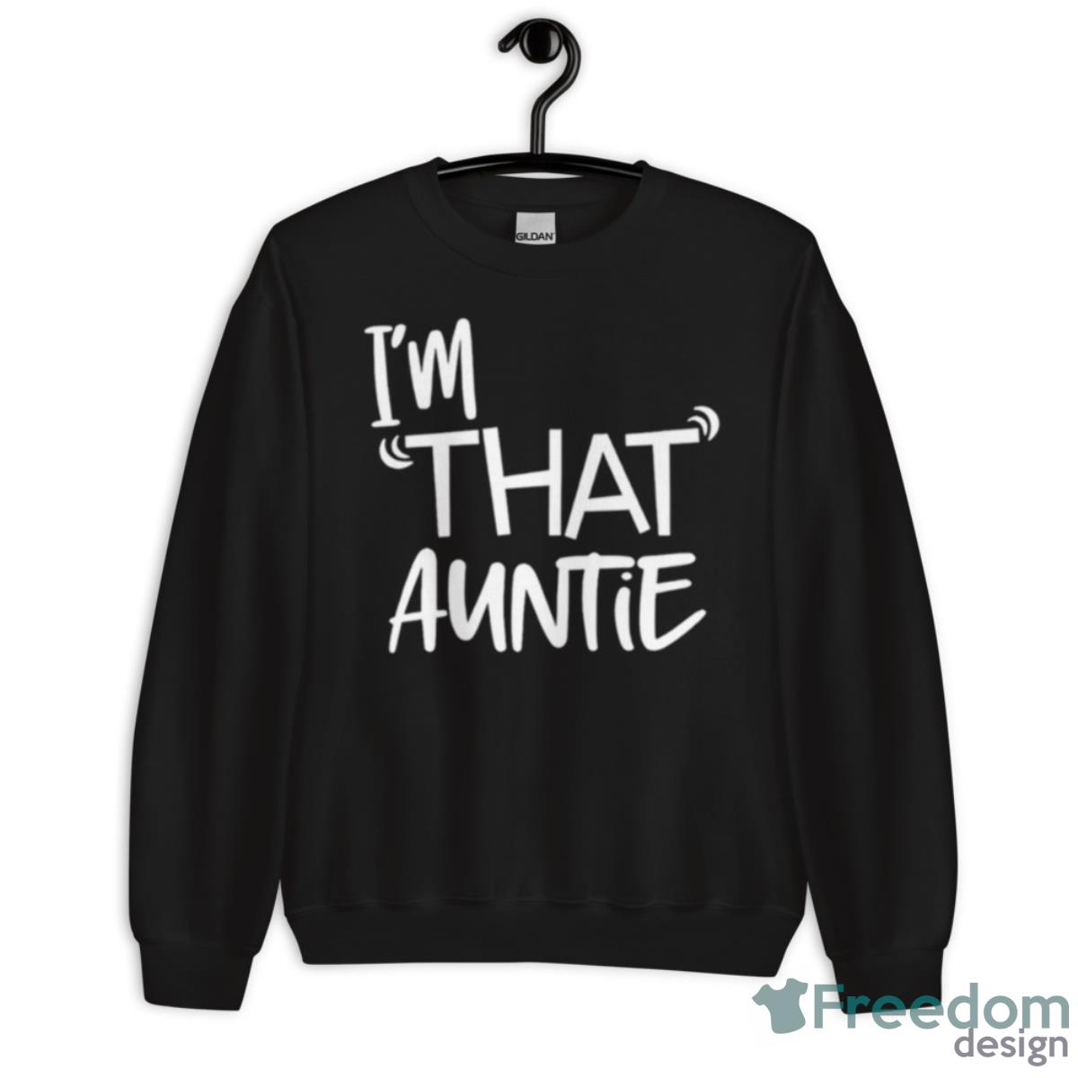 I’m That Auntie Shirt - Unisex Crewneck Sweatshirt