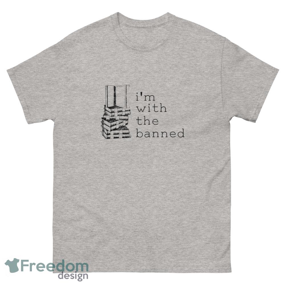 I'm With The Banned T Shirt image I'm With The Banned T Shirt - 500 Men’s Classic Tee Gildan