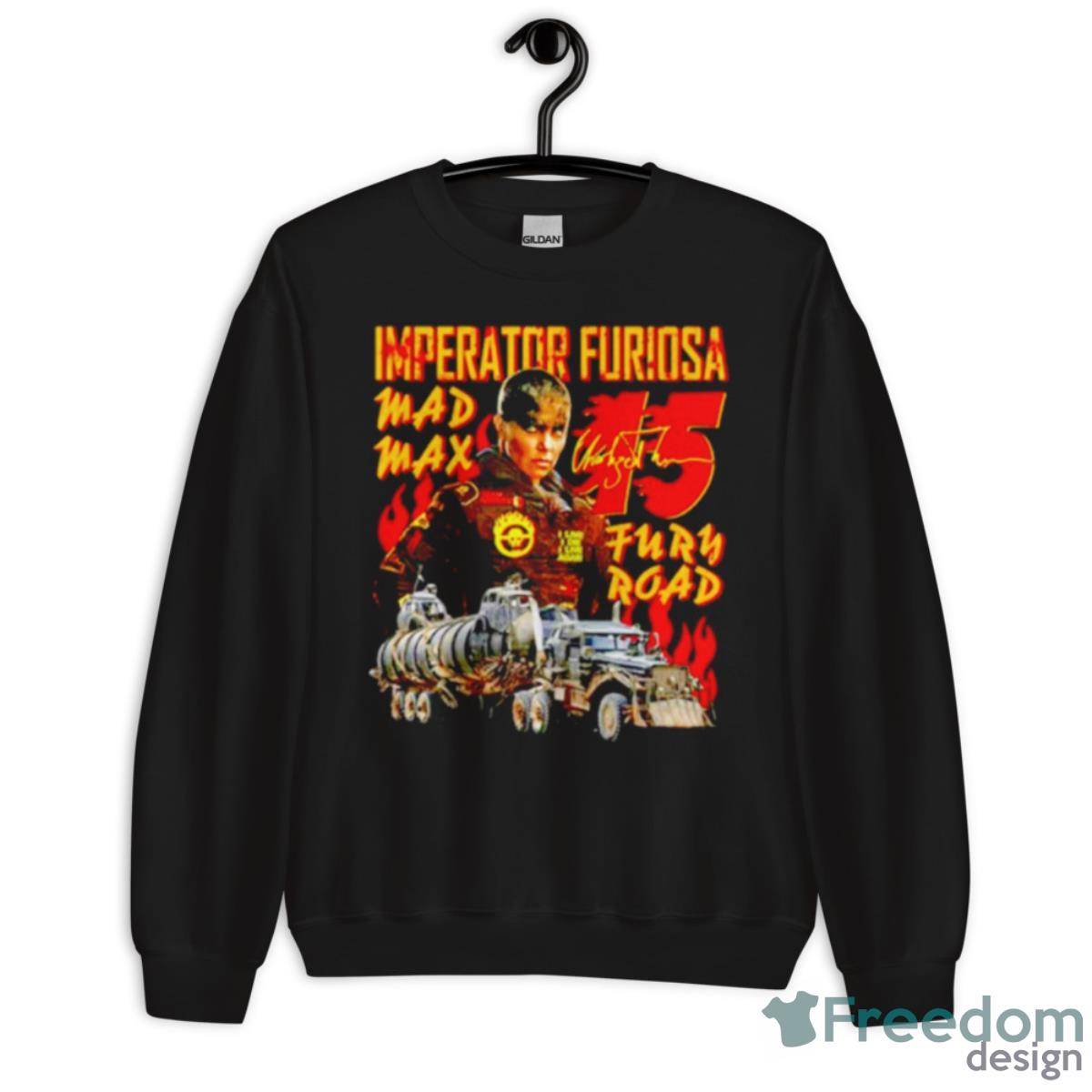 Imperator Furiosa Mad Max Fury Road Signature Shirt - Unisex Crewneck Sweatshirt