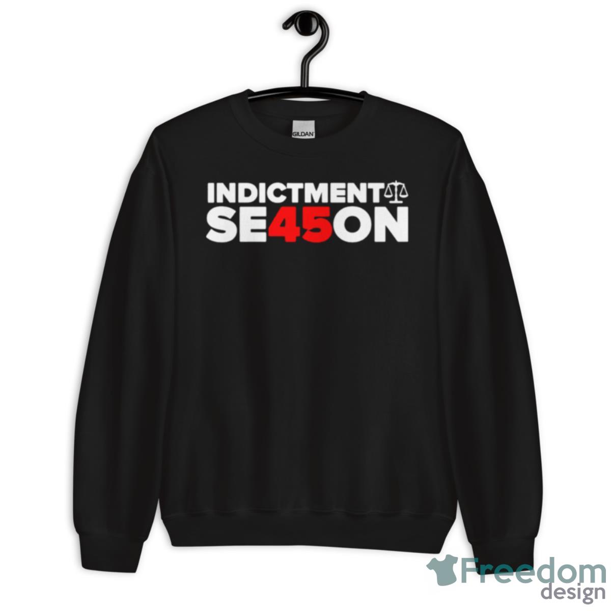 Indictment Season 45 Shirt - Unisex Crewneck Sweatshirt