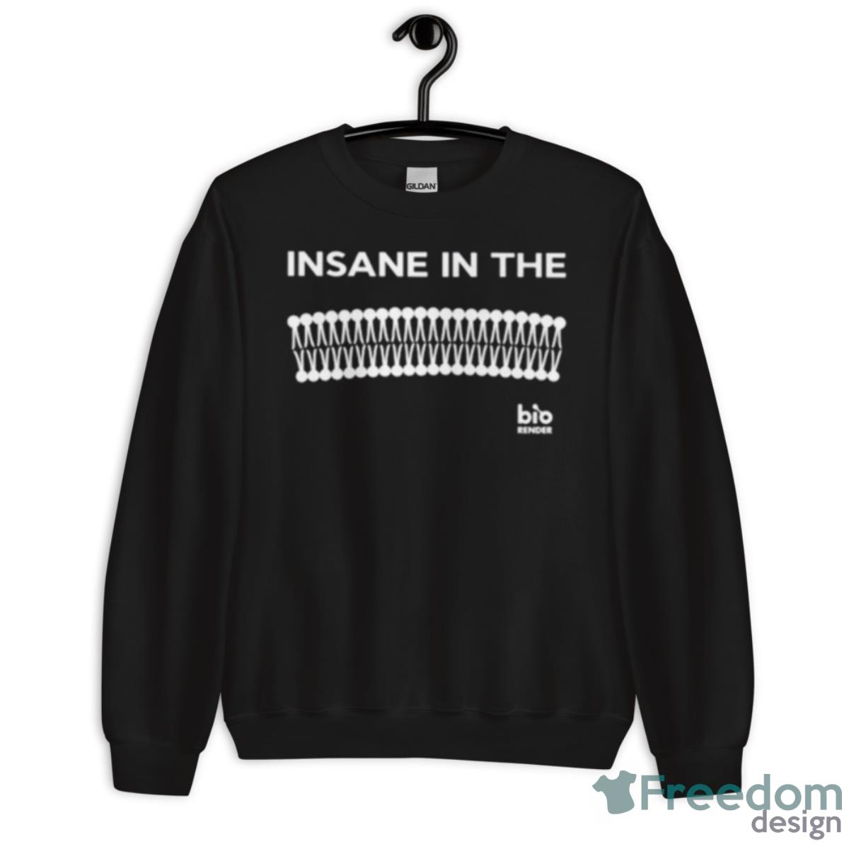 Insane In The Membrane Shirt - Unisex Crewneck Sweatshirt