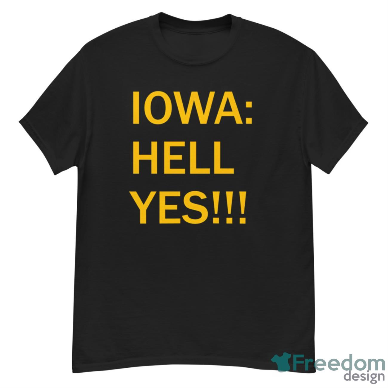 Iowa Hell Yes shirt - G500 Men’s Classic T-Shirt