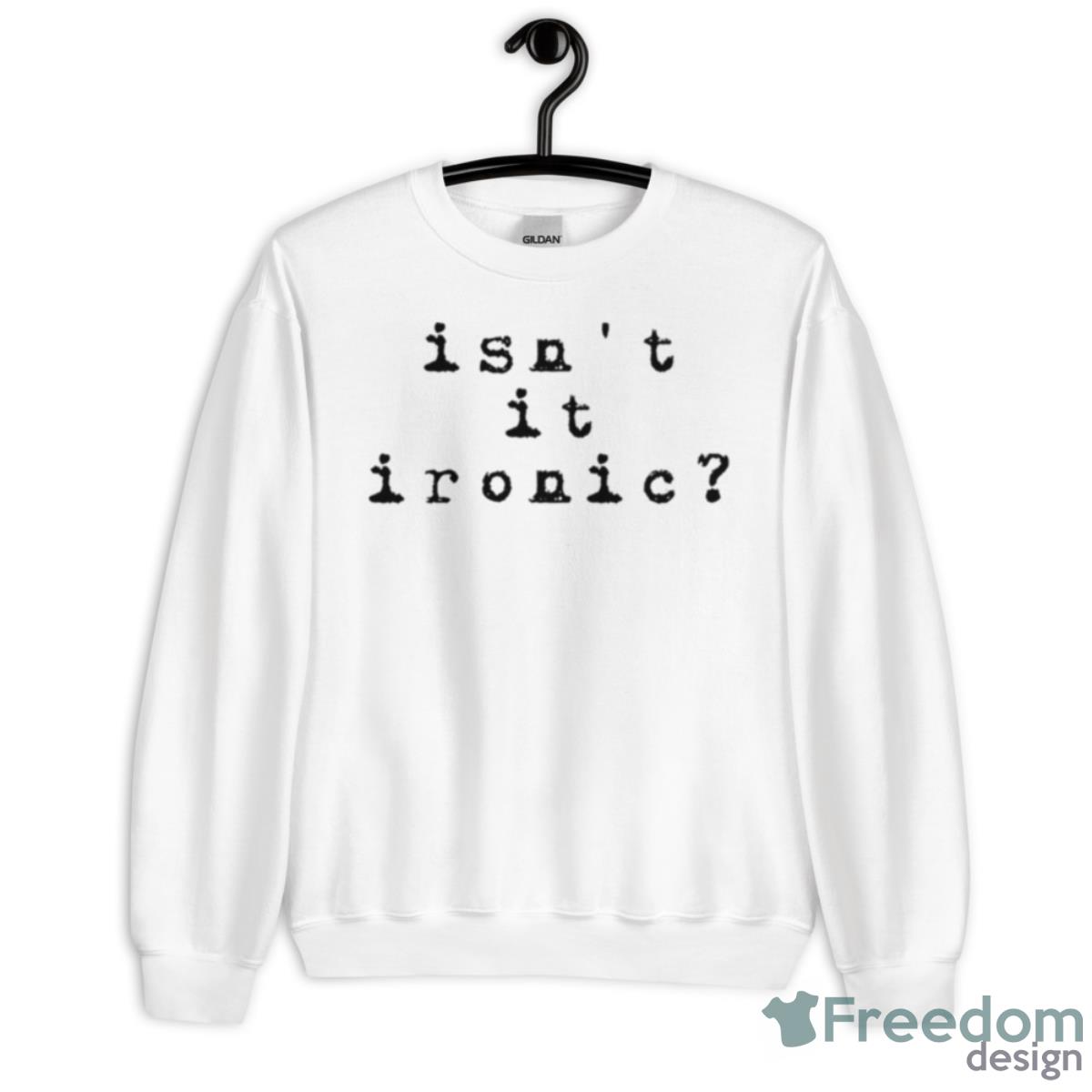 Isn’t It Ironic Alanis Morissette Shirt - Unisex Heavy Blend Crewneck Sweatshirt