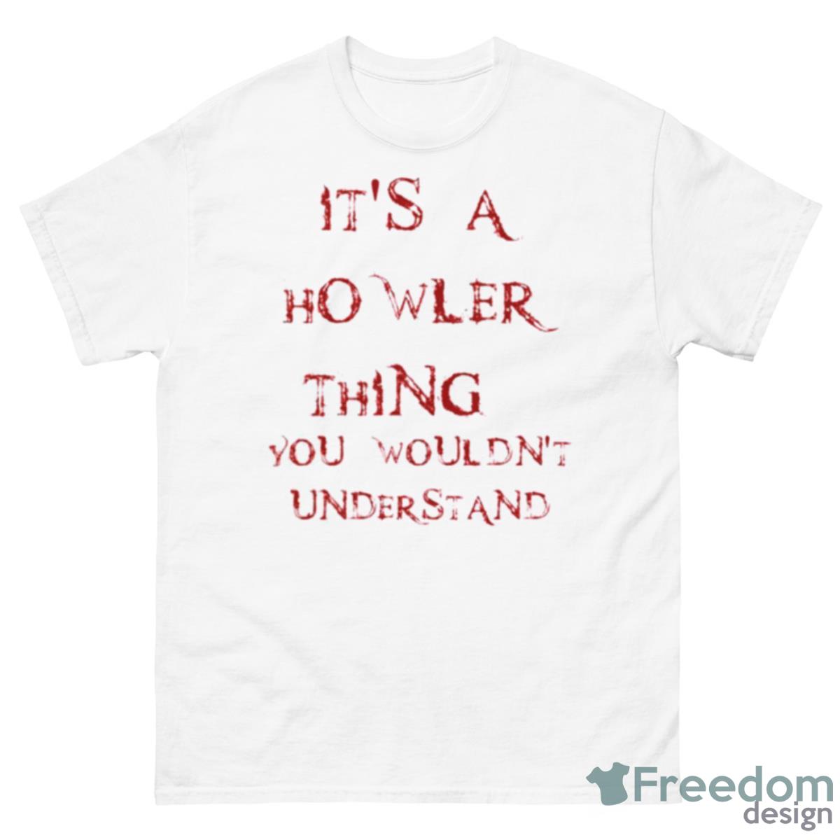 It’s A Howler Thing Stuck In The Middle Shirt - 500 Men’s Classic Tee Gildan