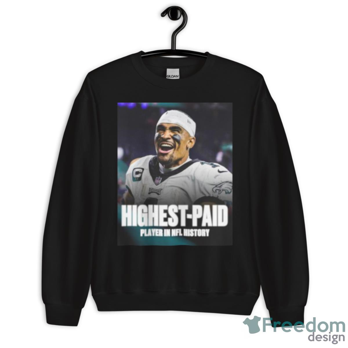 Jalen Hurts Highest Paid Player In NFL History 255M Official The Bag Shirt - Unisex Crewneck Sweatshirt