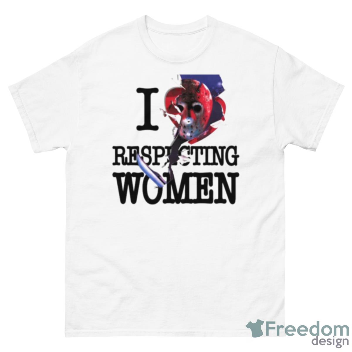 Jason Voorhees I Love Respecting Women Shirt - 500 Men’s Classic Tee Gildan Jason Voorhees I Love Respecting Women Shirt - 500 Men’s Classic Tee Gildan