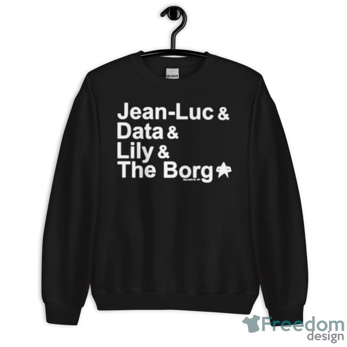 Jean Luc Data Lily The Borg Shirt - Unisex Crewneck Sweatshirt