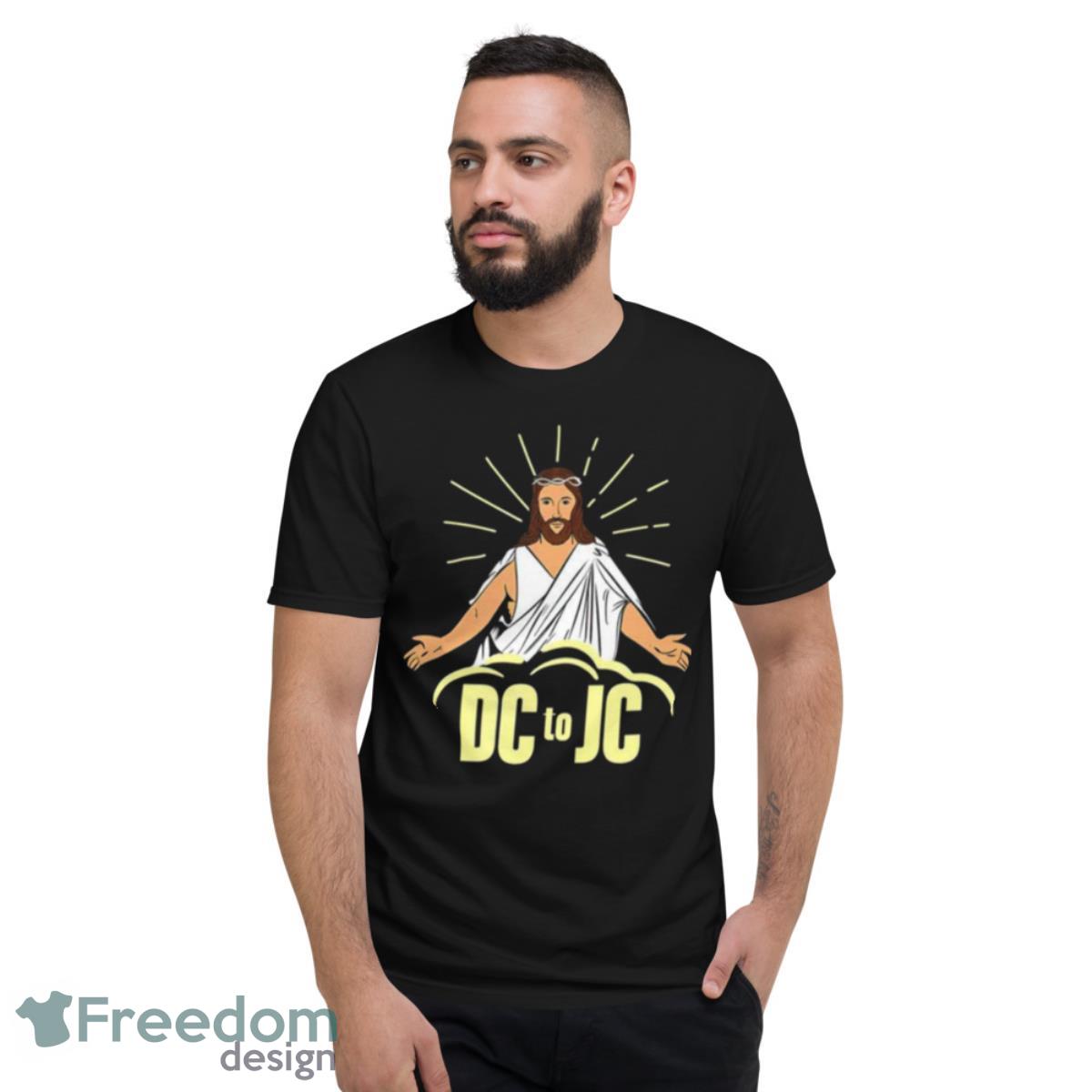 Jesus DC To JC Shirt - Short Sleeve T-Shirt