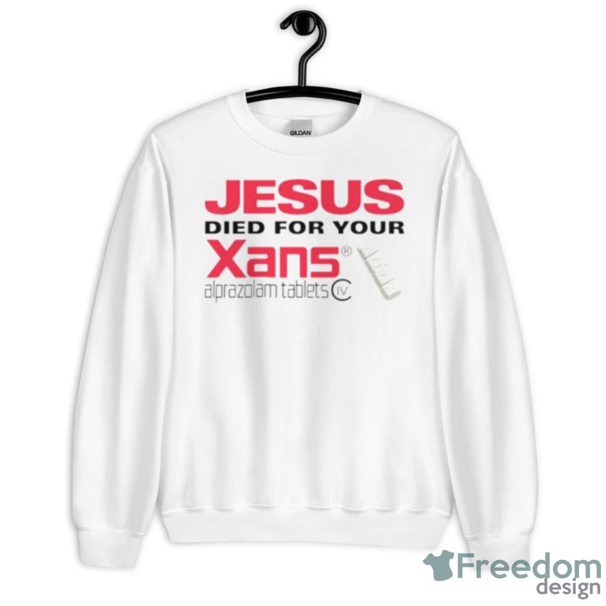 Jesus Died For Your Xans Shirt - Unisex Heavy Blend Crewneck Sweatshirt