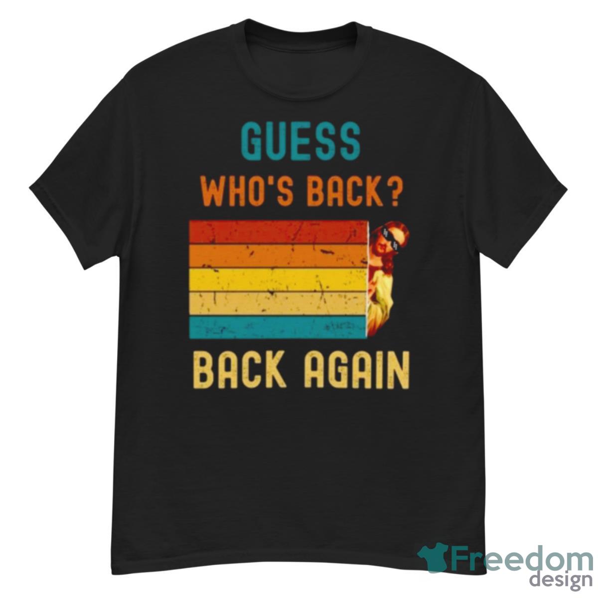 Jesus Guess Who’s Back Again Shirt - G500 Men’s Classic T-Shirt