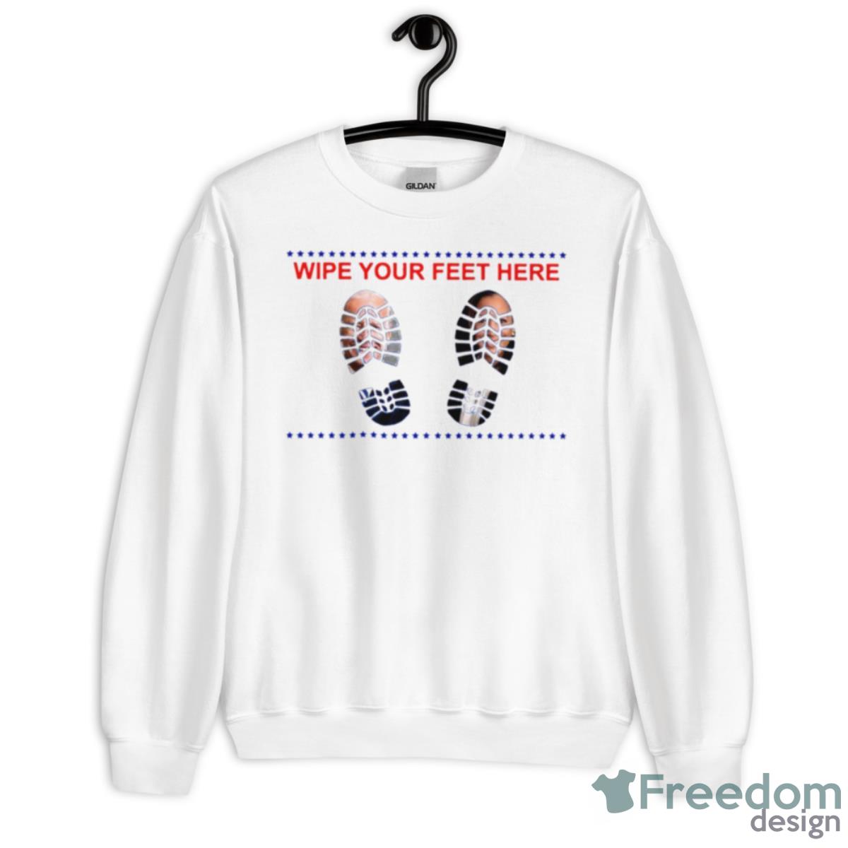 Joe Biden And Kamala Harris Wipe Your Feet Here Shirt - Unisex Heavy Blend Crewneck Sweatshirt