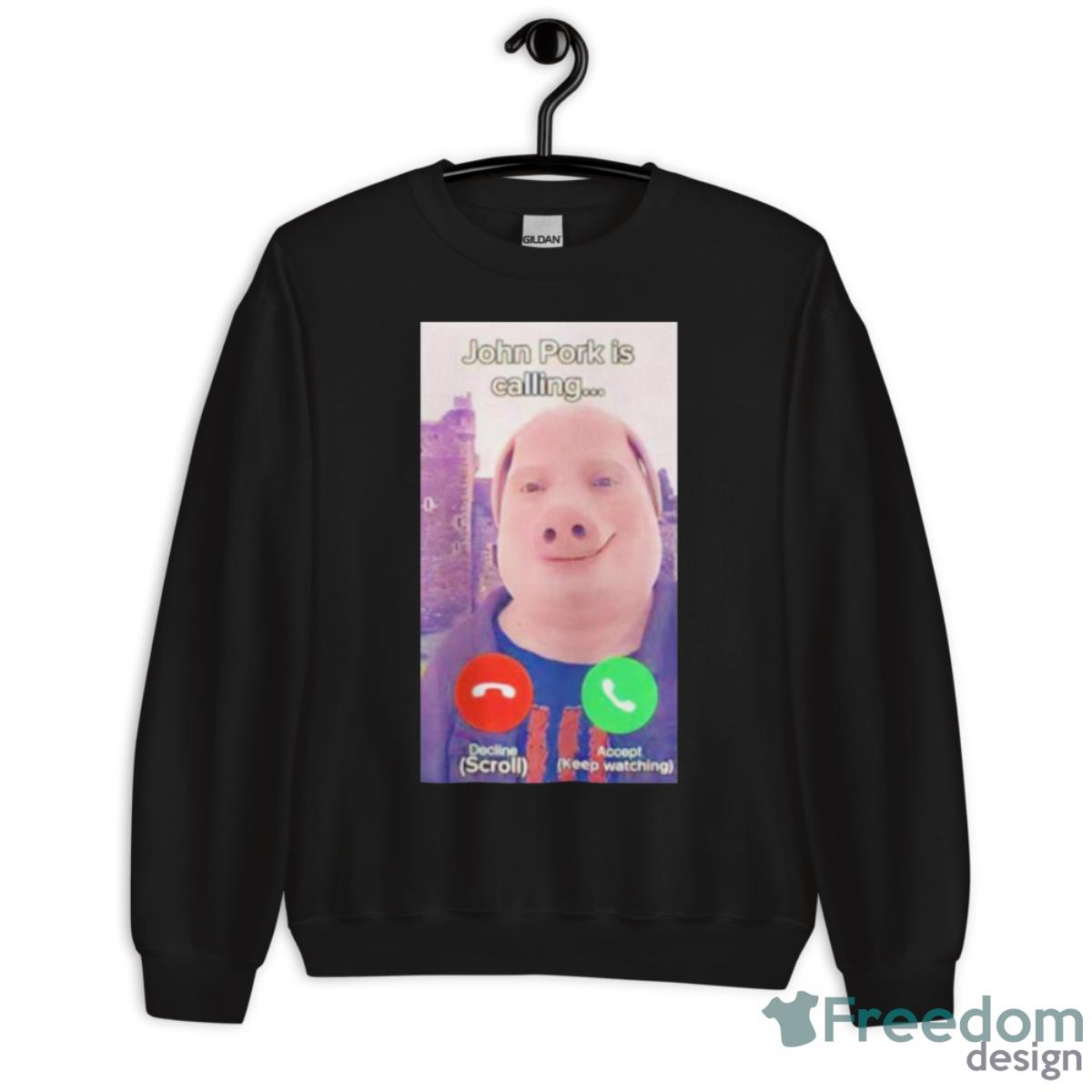 John Pork Is Calling Shirt - Unisex Crewneck Sweatshirt