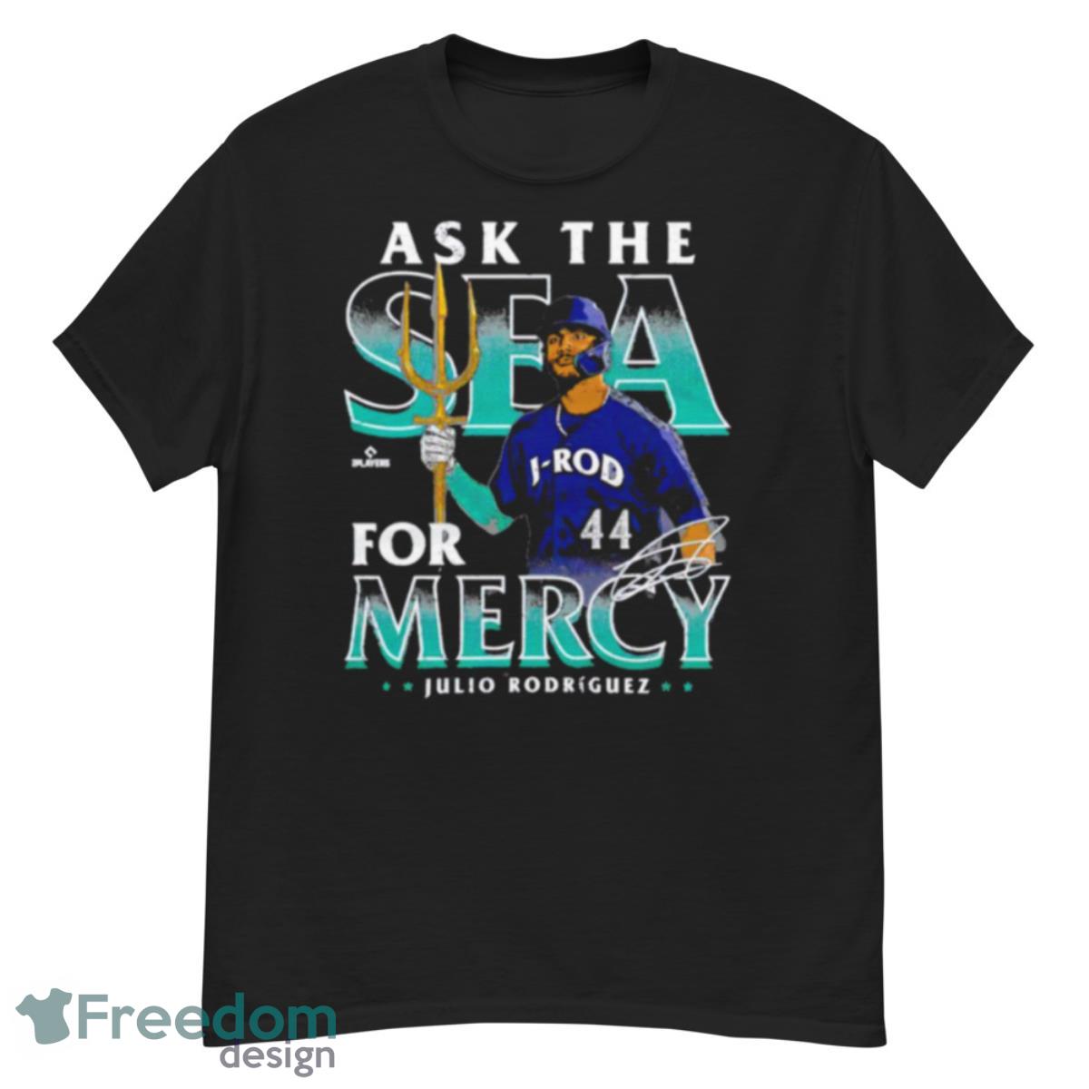 Julio Rodriguez Ask The Sea For Mercy Seattle Trident Signature Shirt - G500 Men’s Classic T-Shirt