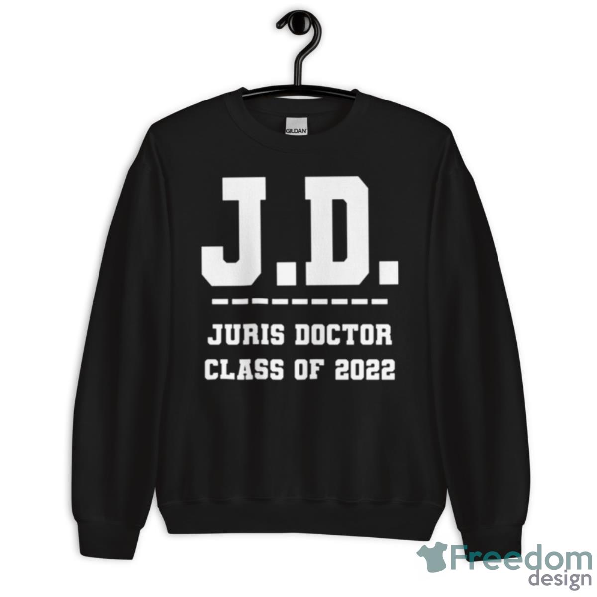 Juris Doctor Class Of 2022 Law School Graduation Shirt - Unisex Crewneck Sweatshirt