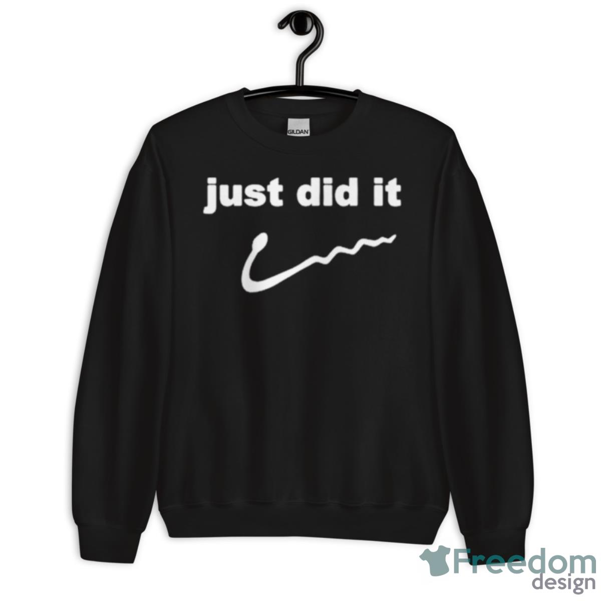 Just Did It Parody Shirt - Unisex Crewneck Sweatshirt