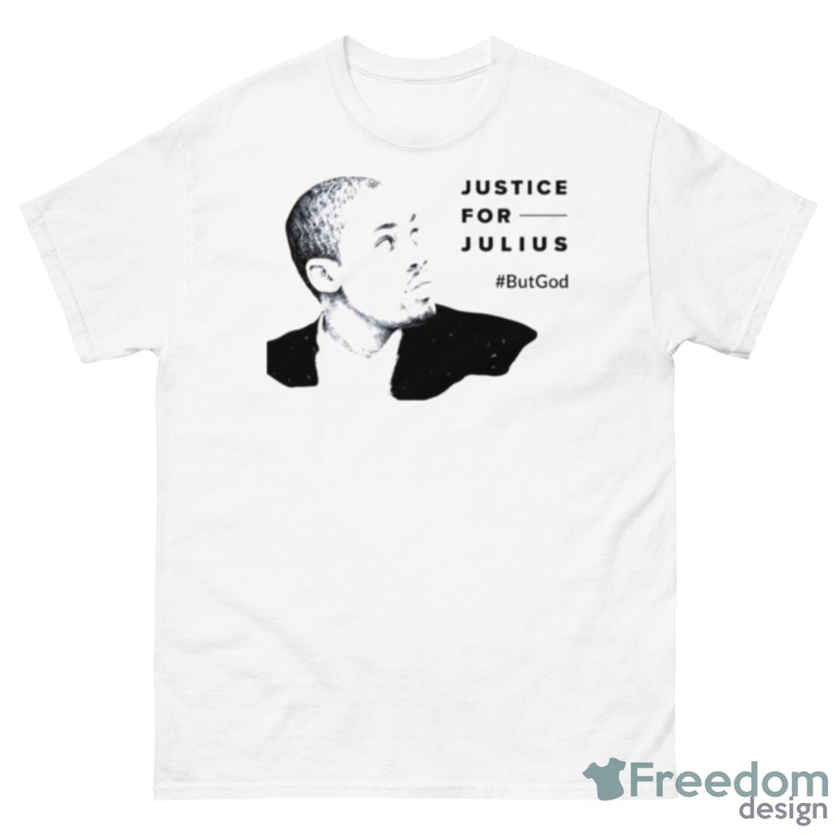 Justice For Julius #butgod Shirt - 500 Men’s Classic Tee Gildan
