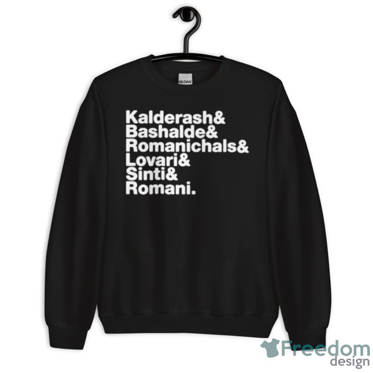 Kalderash Bashalde Romanichals Lovari Sinti Romani Shirt - Unisex Crewneck Sweatshirt