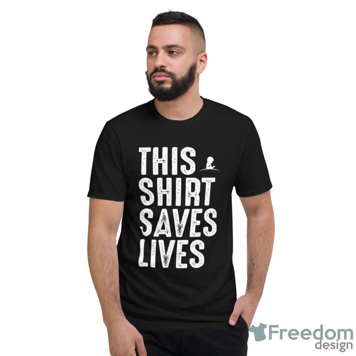 Kane Brown This Shirt Saves Lives Shirt - Short Sleeve T-Shirt