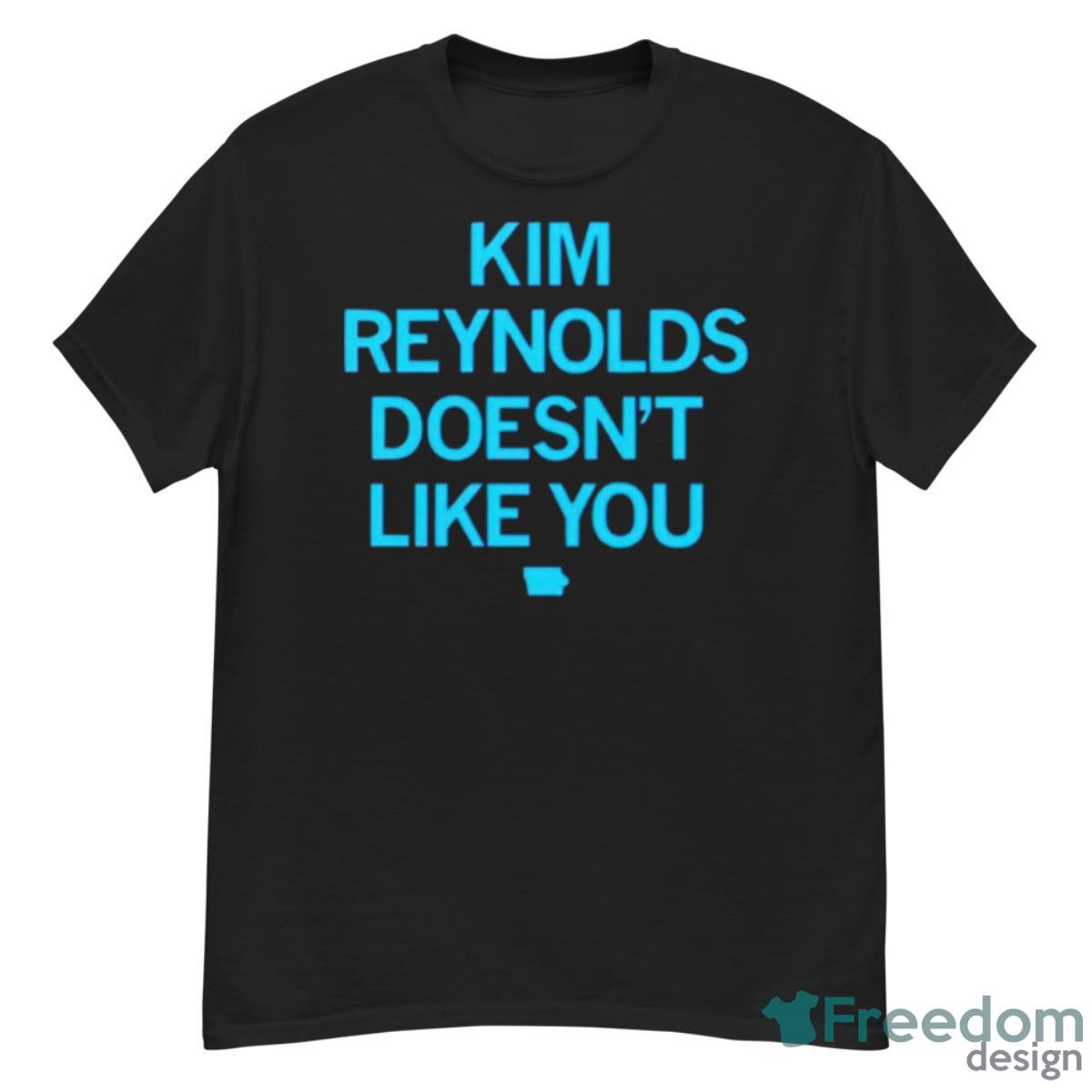 Kim Reynolds Doesn’t Like You Shirt - G500 Men’s Classic T-Shirt