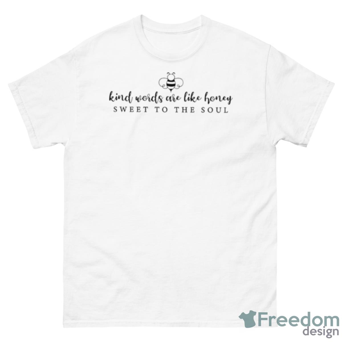 Kind Words Are Like Honey Sweet To The Soul Bee Shirt - 500 Men’s Classic Tee Gildan