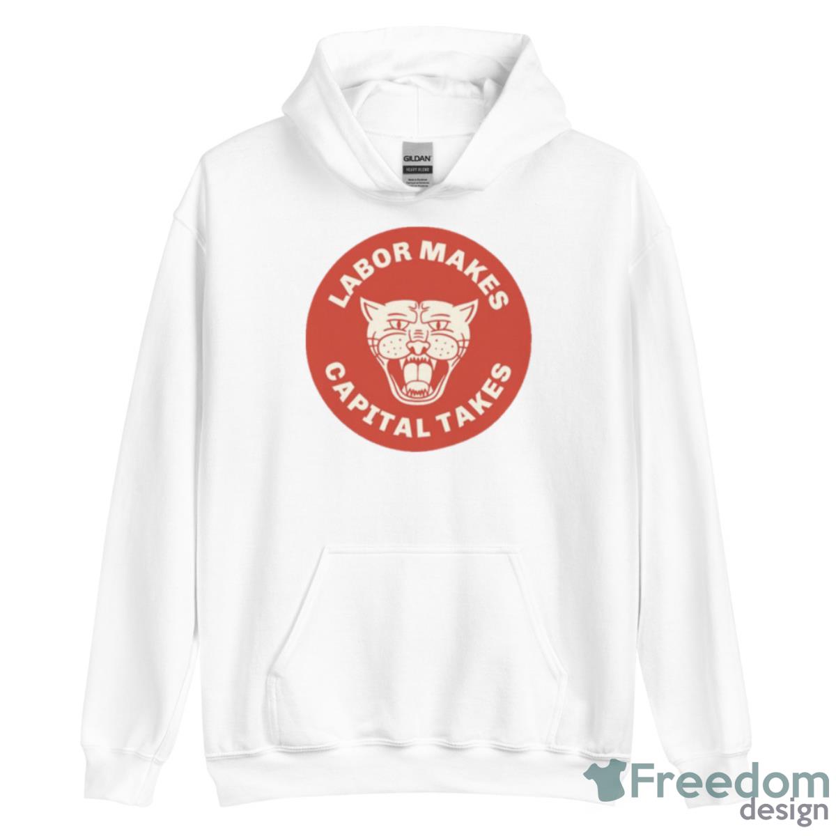 Labor Makes Capital Takes Shirt - Unisex Heavy Blend Hooded Sweatshirt Labor Makes Capital Takes Shirt - Unisex Heavy Blend Hooded Sweatshirt