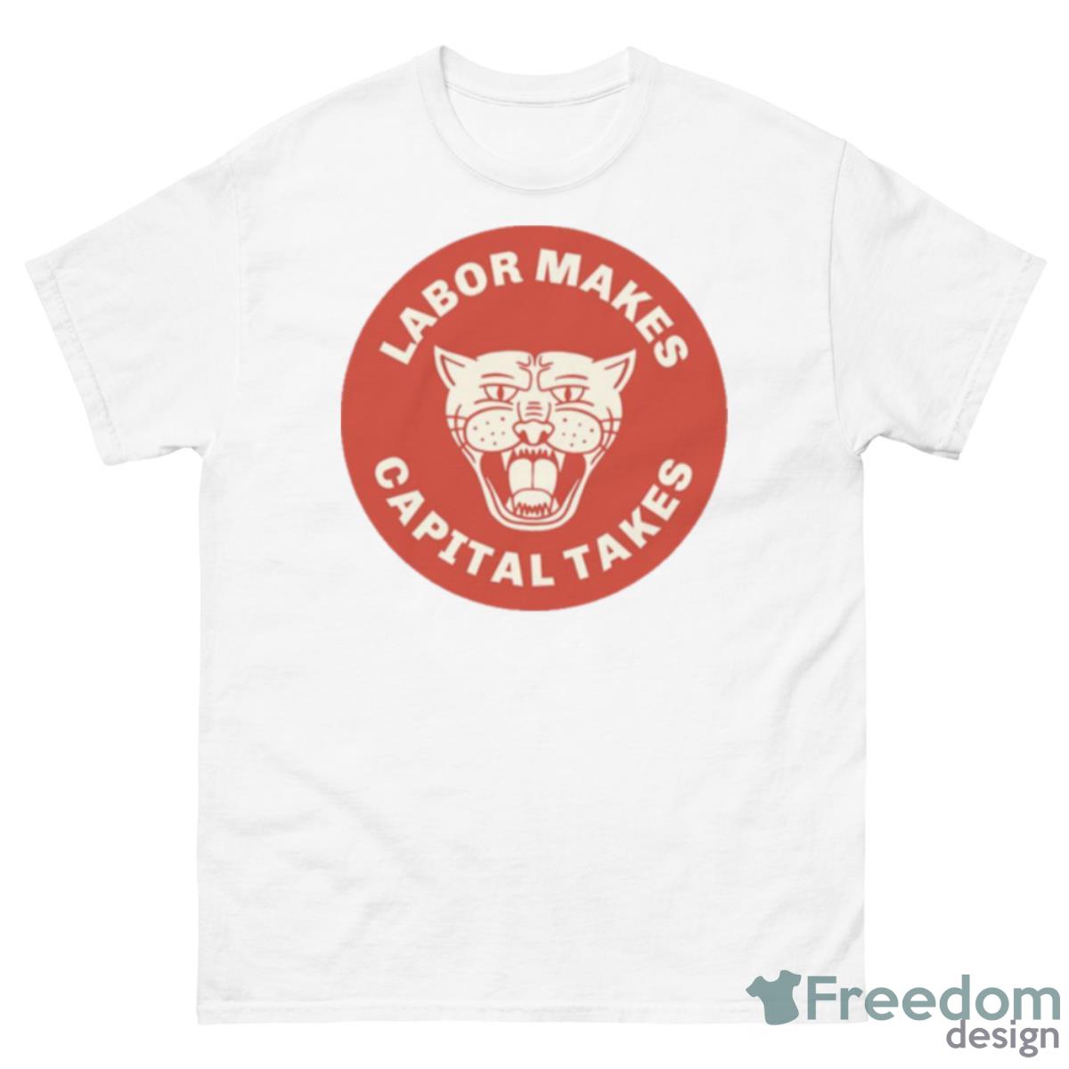 Labor Makes Capital Takes Shirt - 500 Men’s Classic Tee Gildan