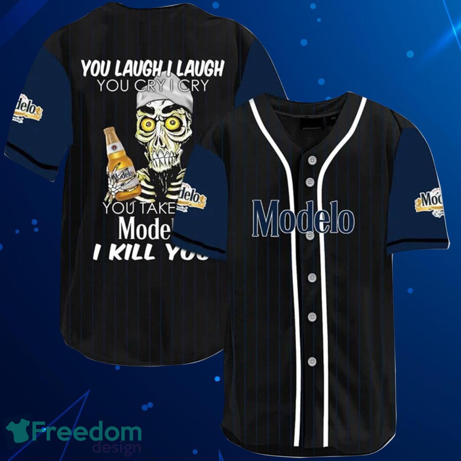 Laugh Cry Take My Modelo Beer I Kll You Baseball Jersey Shirt Product Photo 1