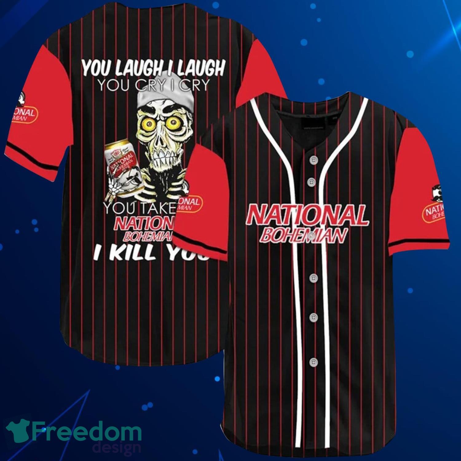 Laugh Cry Take My National Bohemian I Kill You Baseball Jersey Shirt Product Photo 1