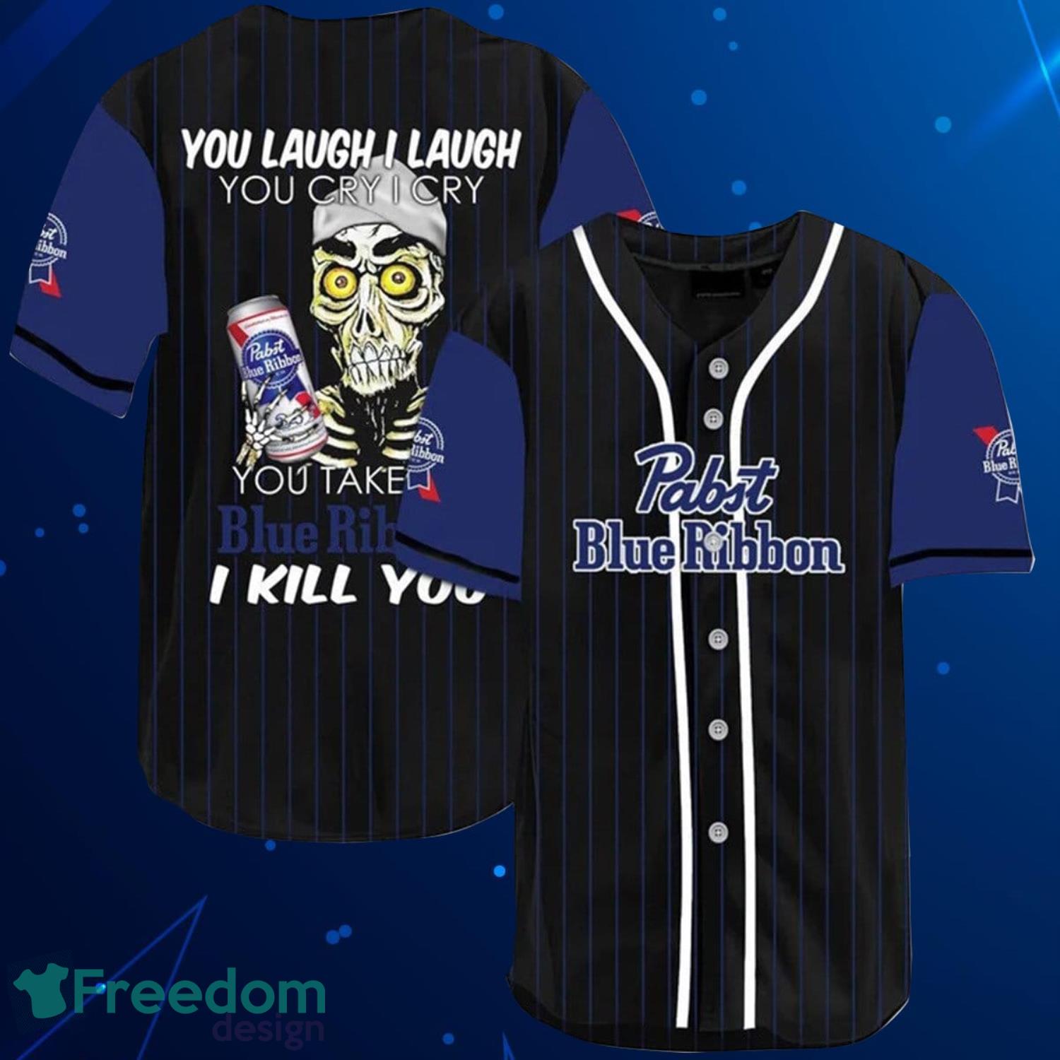 Laugh Cry Take My Pabst Blue Ribbon I Kill You Baseball Jersey Shirt Product Photo 1