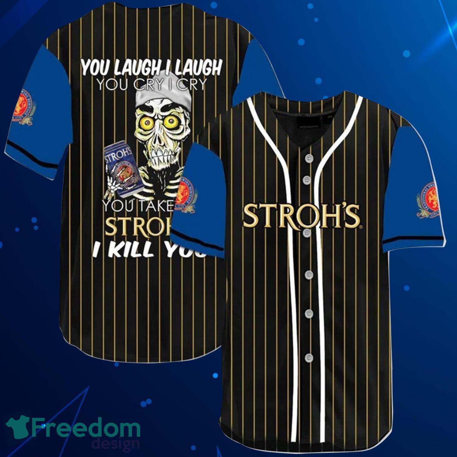 Laugh Cry Take My Stroh's Beer I Kll You Baseball Jersey Shirt Product Photo 1