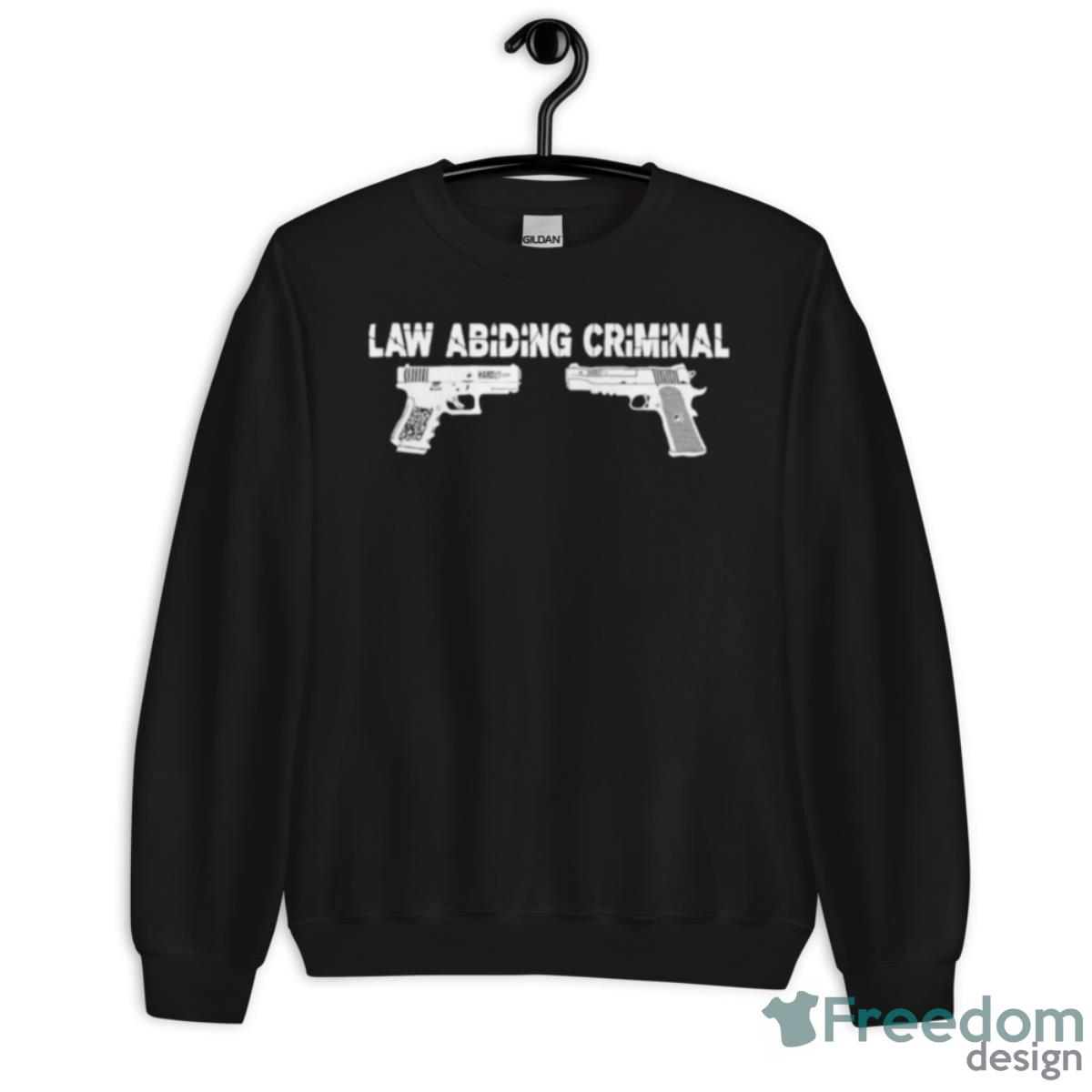 Law Abiding Criminal Gun Shirt - Unisex Crewneck Sweatshirt