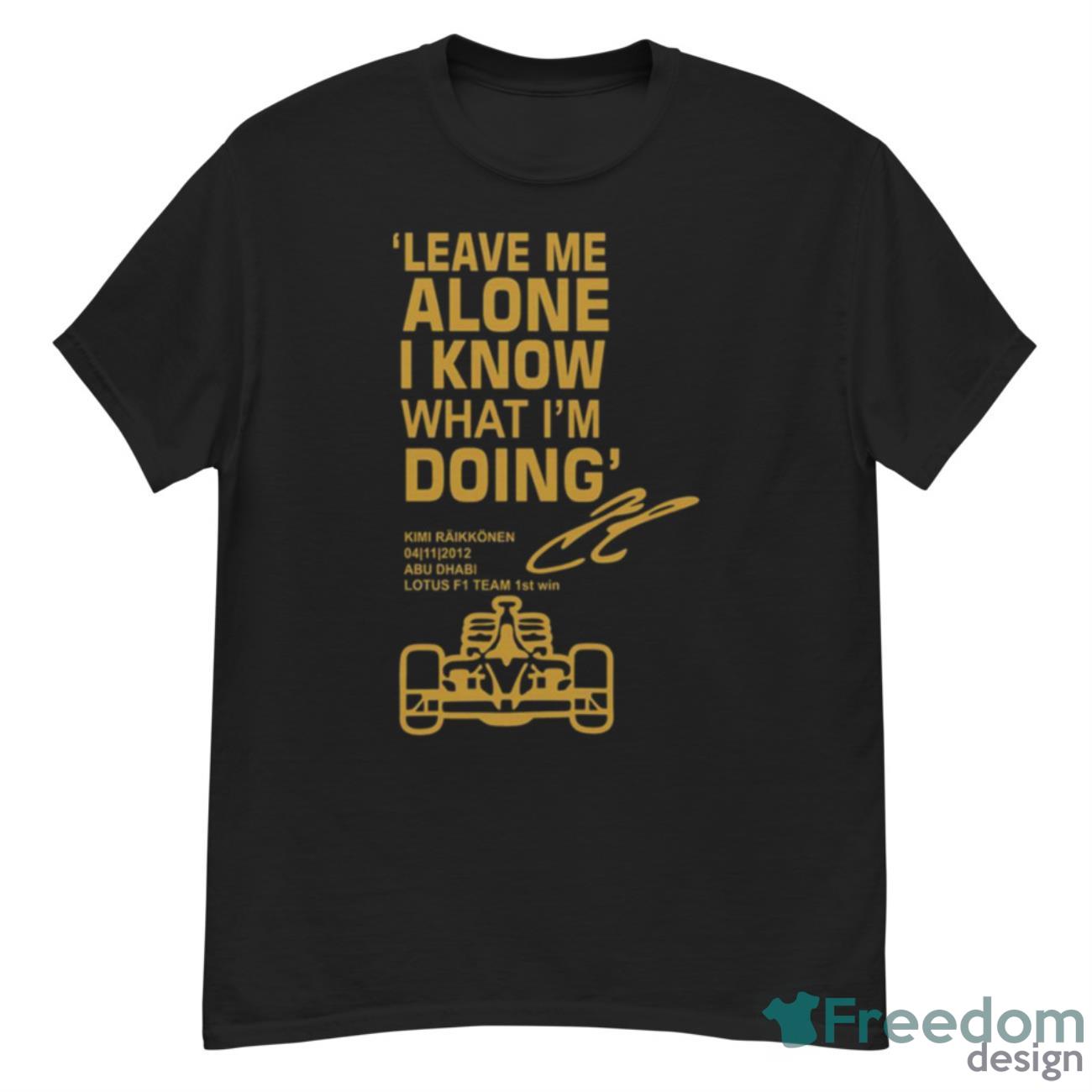 Leave Me Alone Kimi Raikkonen Shirt - G500 Men’s Classic T-Shirt