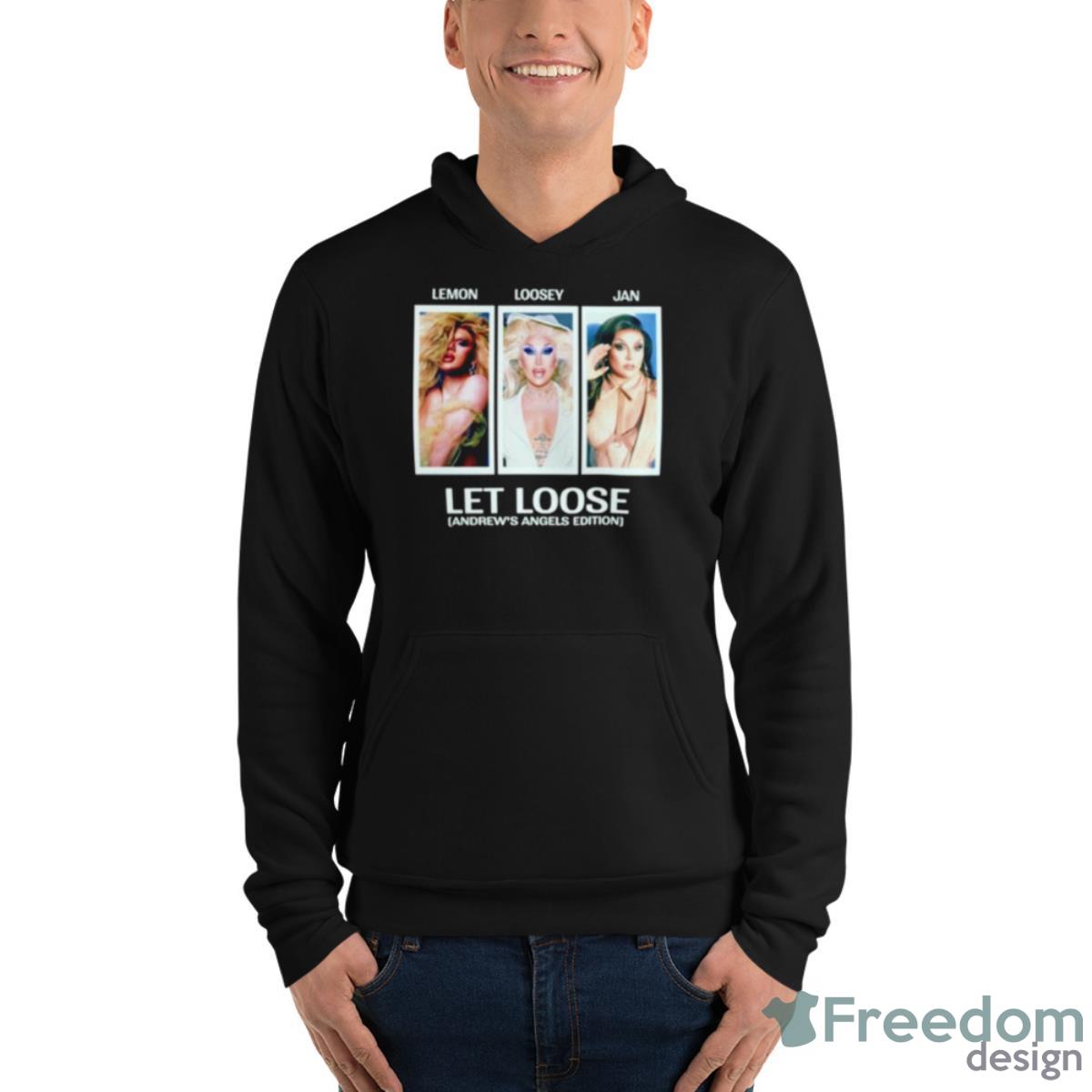 Lemon Loosey Jan Let Loose Andrew’s Angels Edition Shirt - Unisex Fleece Pullover Hoodie Lemon Loosey Jan Let Loose Andrew’s Angels Edition Shirt - Unisex Fleece Pullover Hoodie