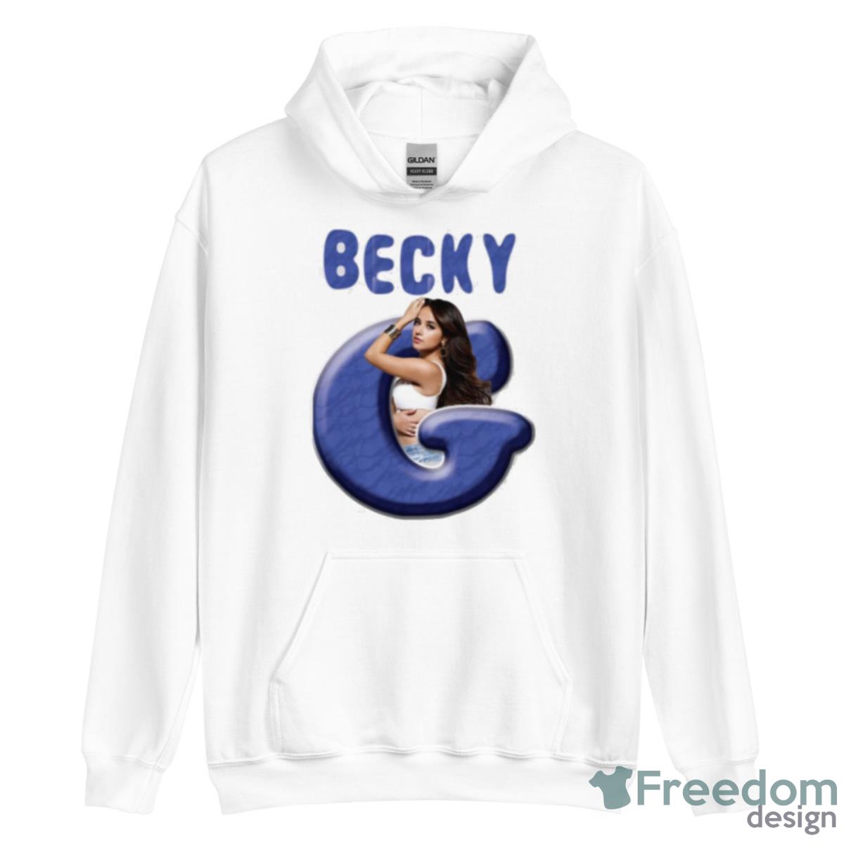 Letter G In Becky G Shirt - Unisex Heavy Blend Hooded Sweatshirt Letter G In Becky G Shirt - Unisex Heavy Blend Hooded Sweatshirt