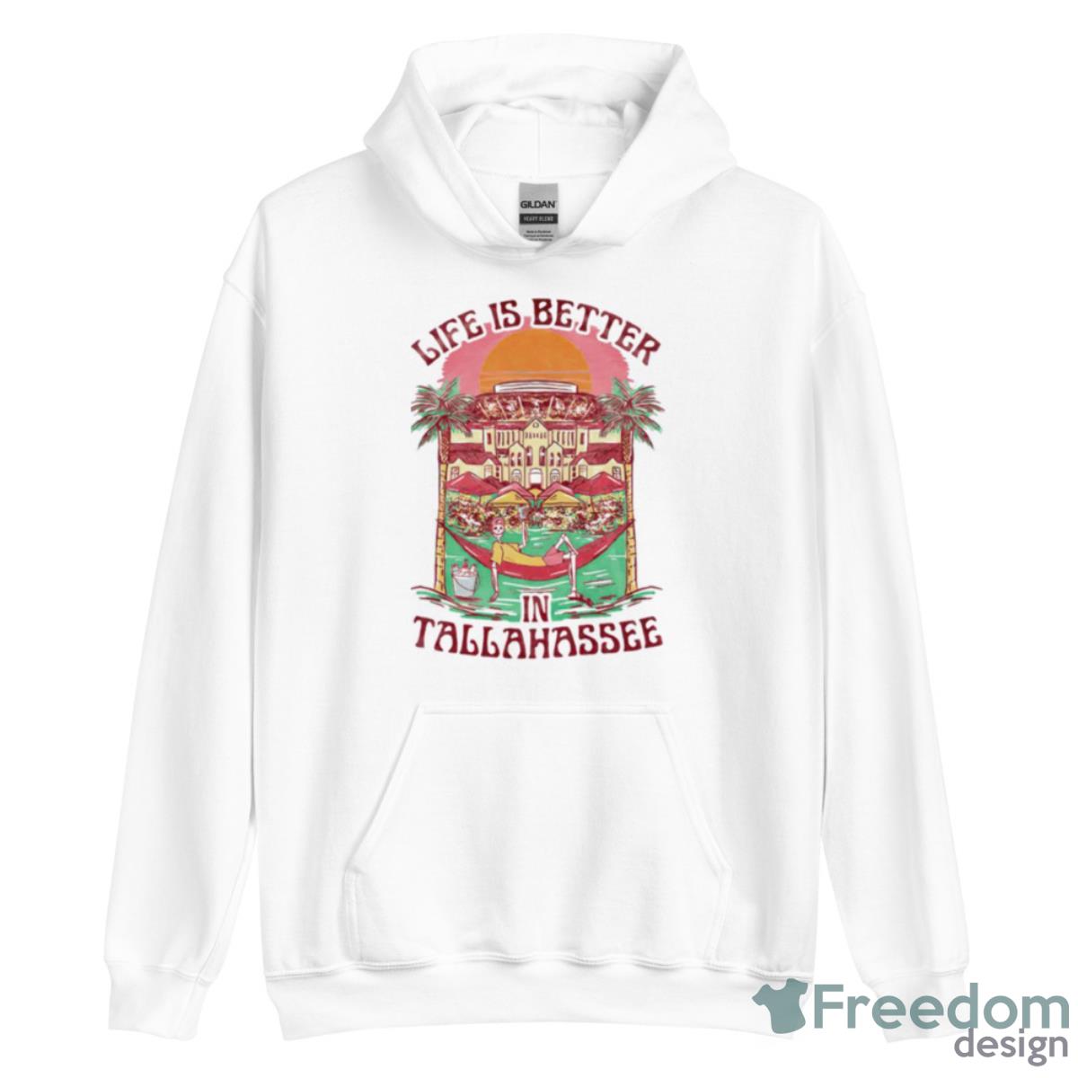 Life Is Better Tallahassee Shirt - Unisex Heavy Blend Hooded Sweatshirt Life Is Better Tallahassee Shirt - Unisex Heavy Blend Hooded Sweatshirt