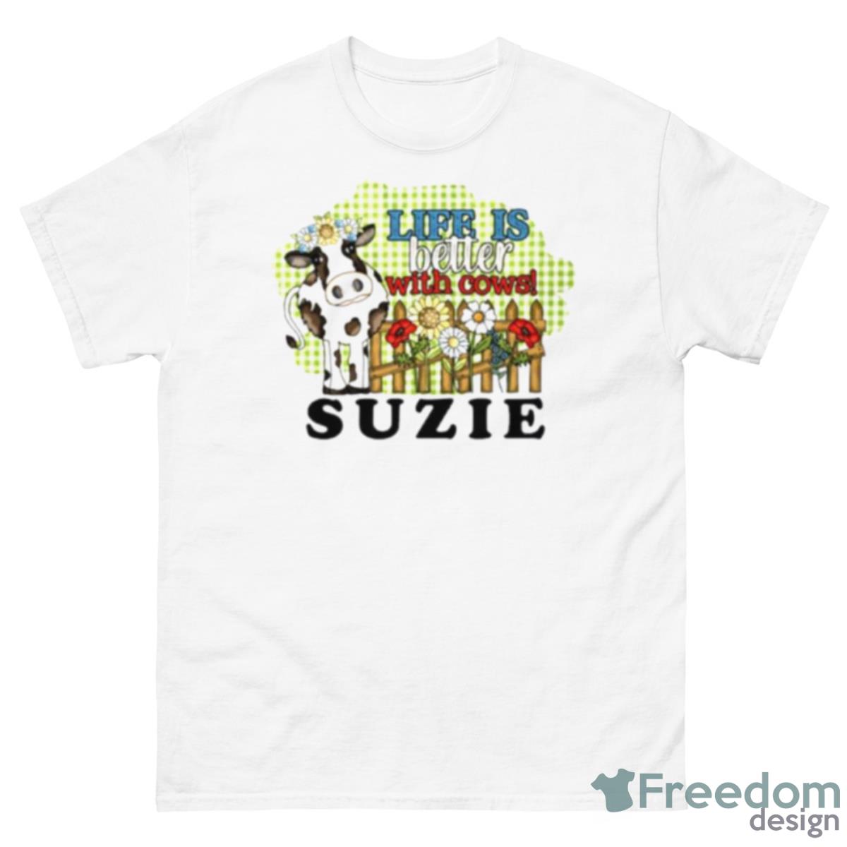Life Is Better With Cows Suzie Shirt - 500 Men’s Classic Tee Gildan
