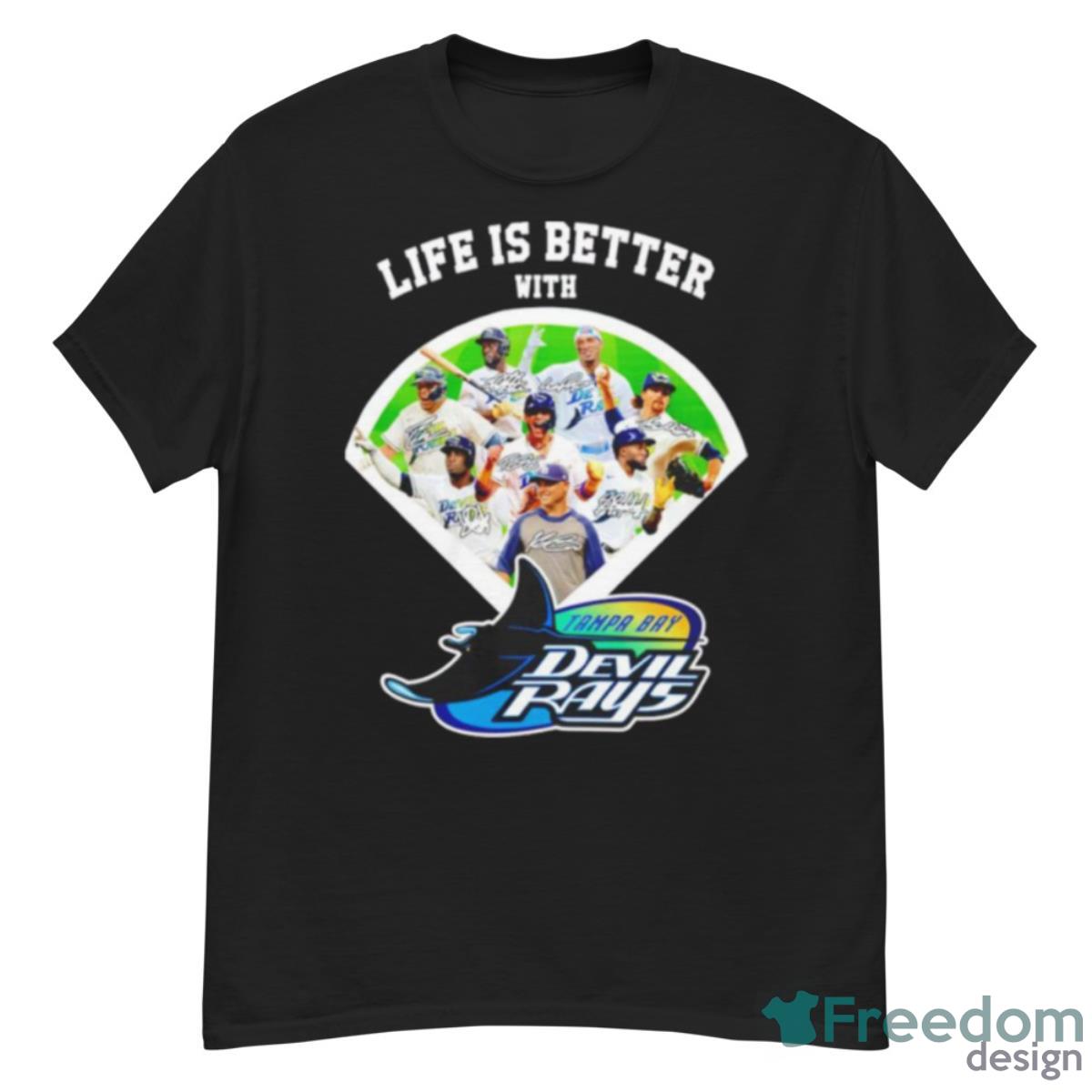 Life Is Better With Tampa Bay Rays T-Shirt