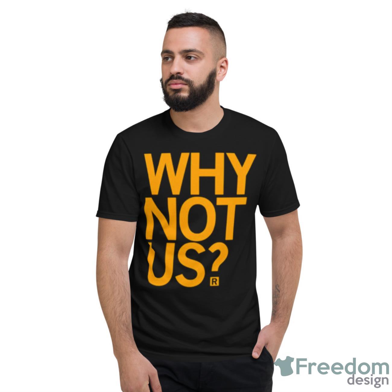 Lisa Bluder Why Not Us Shirt - Short Sleeve T-Shirt