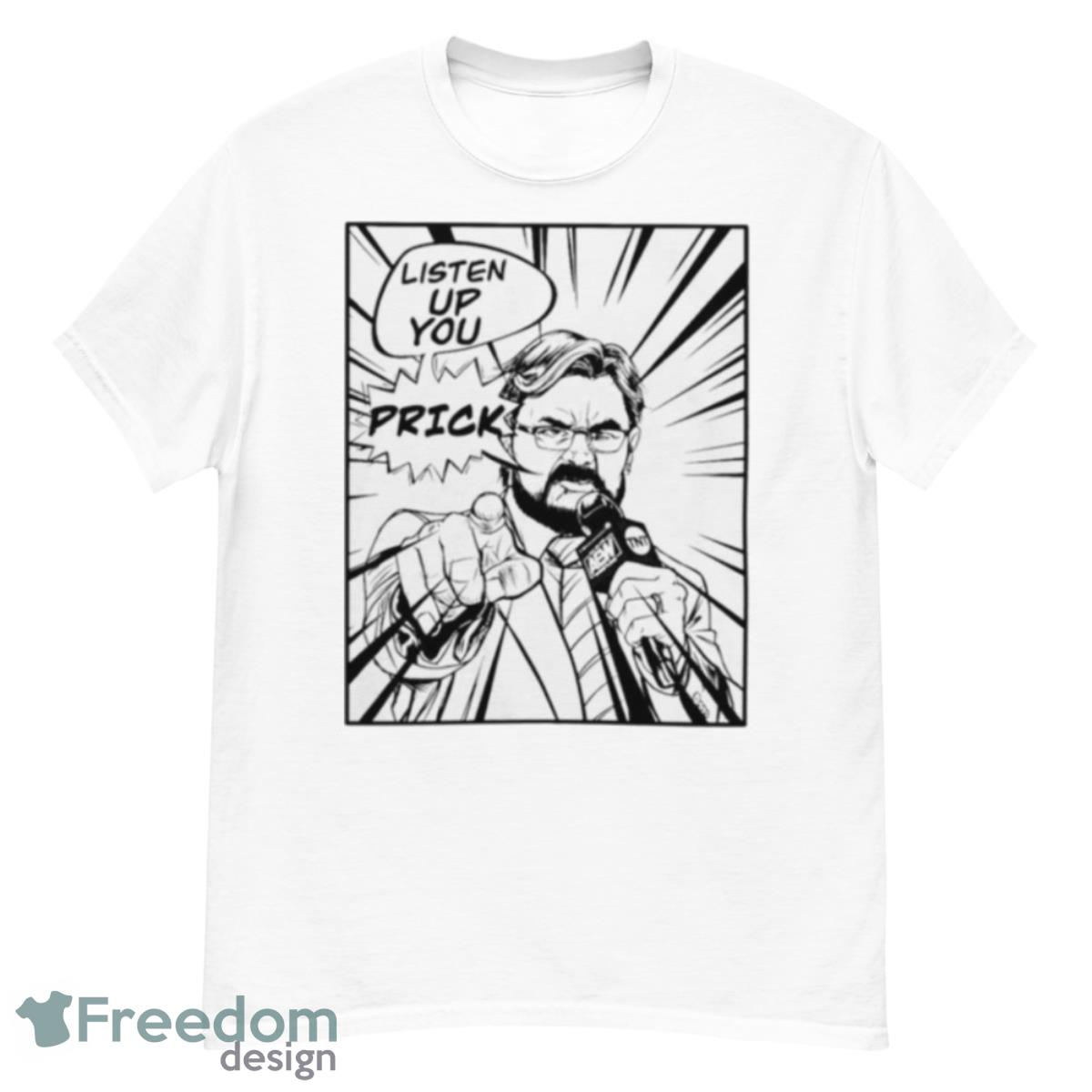 Listen Up You Prick T Shirt - G500 Men’s Classic T-Shirt