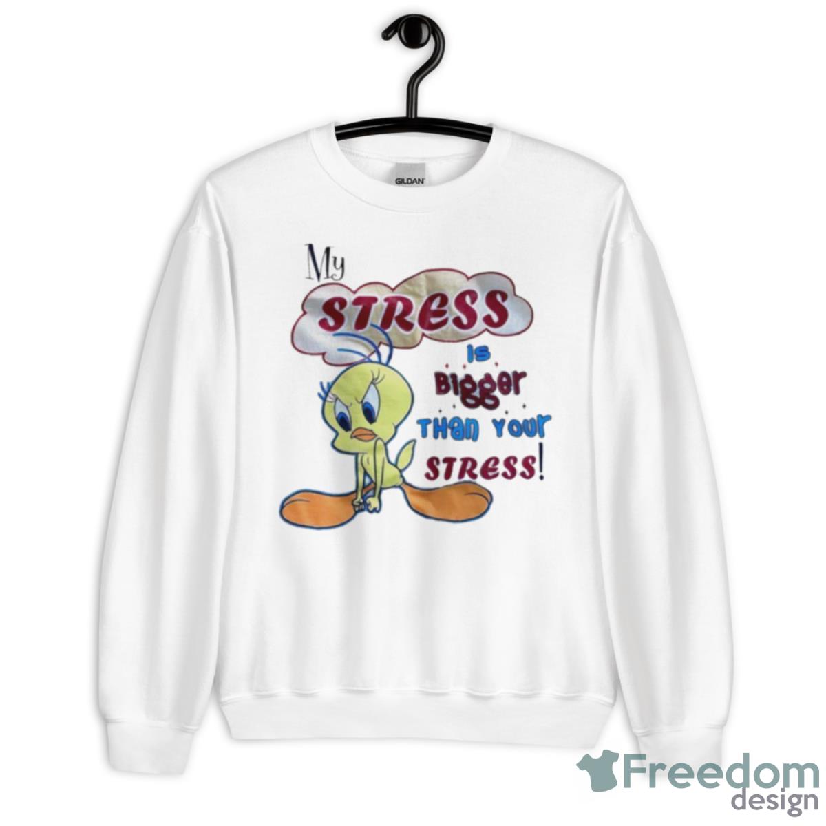 Looney My Stress Is Bigger Than Your Stress Shirt - Unisex Heavy Blend Crewneck Sweatshirt