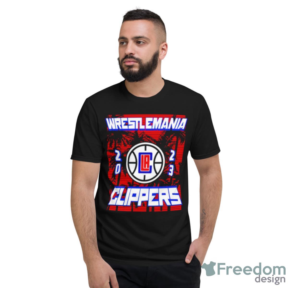 Los Angeles Clippers Wrestlemania 2023 Shirt - Short Sleeve T-Shirt