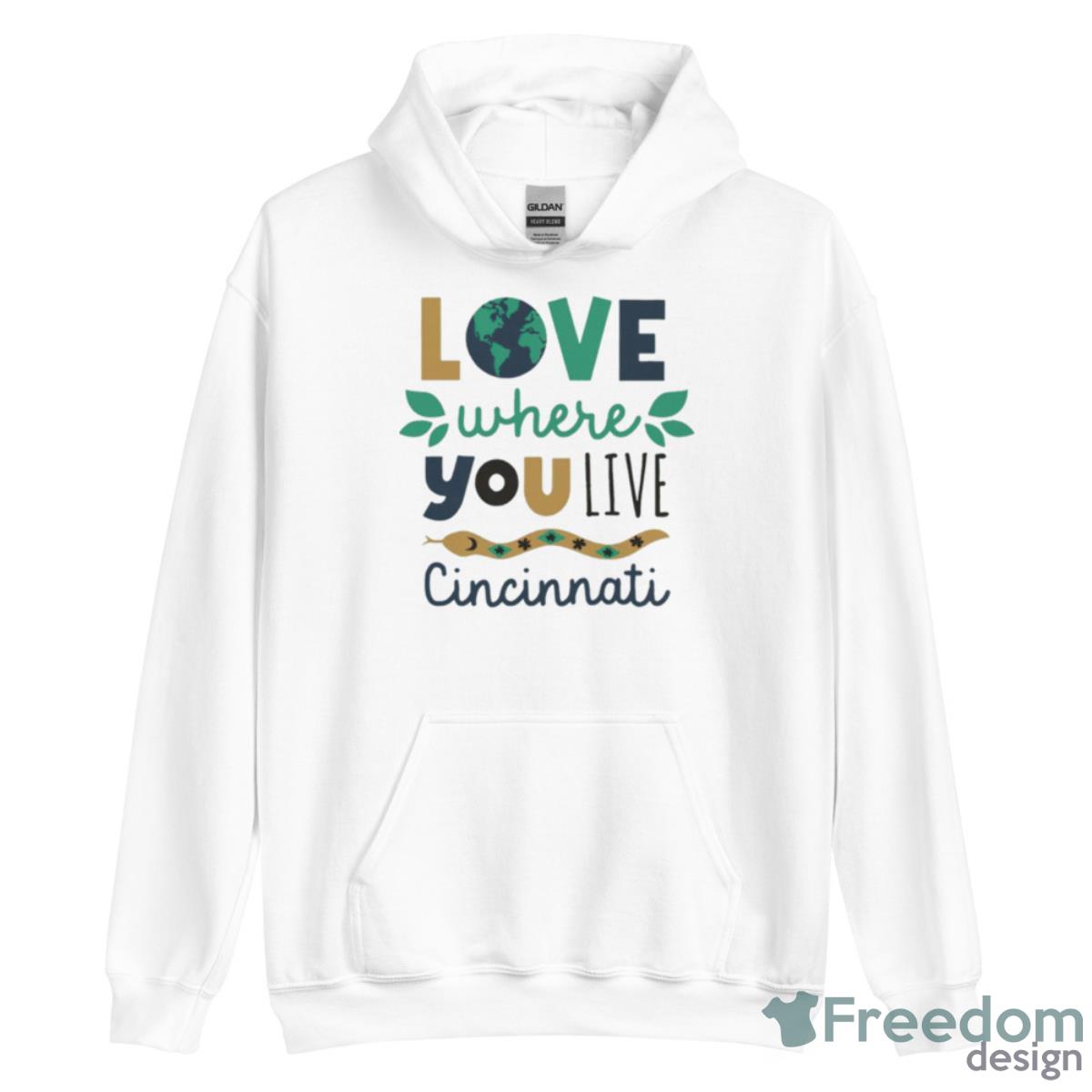 Love Where You Live Cincinnati Shirt - Unisex Heavy Blend Hooded Sweatshirt Love Where You Live Cincinnati Shirt - Unisex Heavy Blend Hooded Sweatshirt